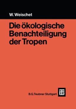 Paperback Die Ökologische Benachteiligung Der Tropen [German] Book