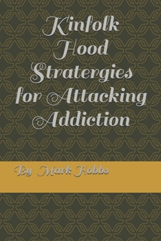 Paperback Kinfollk Hood Stratergies for Attacking Addiction Book