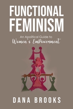 Paperback Functional Feminism: An Apolitical Guide to Women's EmPowerment Book