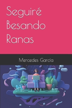 Paperback Seguiré Besando Ranas [Spanish] Book