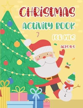 Paperback Christmas Activity Book for Kids Ages 4-8: A Fun Kid Workbook Game For Learning Coloring, Wordsearch, Mazes, Sudoku and More! Book