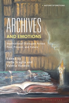 Paperback Archives and Emotions: International Dialogues Across Past, Present, and Future Book