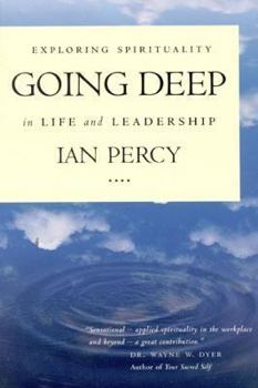 Paperback Going Deep: Exploring Spirituality in Life and Leadership Book
