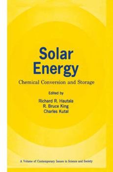 Solar Energy: Chemical Conversion and Storage (Contemporary Issues in Science and Society) (Contemporary Issues in Science and Society)