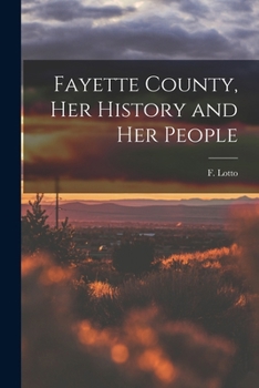 Paperback Fayette County, Her History and Her People Book