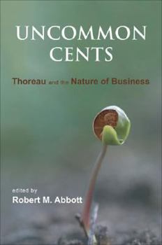 Paperback Uncommon Cents: Thoreau and the Nature of Business Book