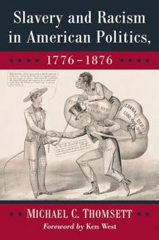 Paperback Slavery and Racism in American Politics, 1776-1876 Book