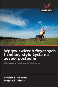 Wplyw cwiczen fizycznych i zmiany stylu zycia na zespól postpolio