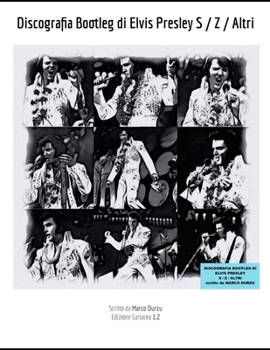 Paperback Discografia Bootleg di Elvis Presley S - Z - ALTRI [Italian] Book
