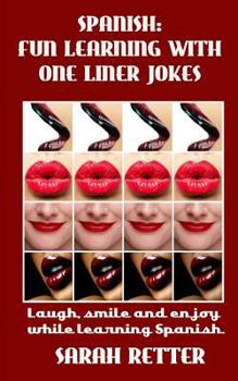 Paperback Spanish: Fun Learning with One Liner Jokes.: Laugh, smile and enjoy while learning Spanish. Book