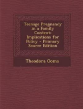 Paperback Teenage Pregnancy in a Family Context: Implications for Policy - Primary Source Edition [Italian] Book