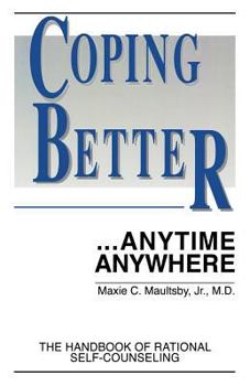 Paperback Coping Better...Anytime Anywhere: The handbook of Rational Self-Counseling Book