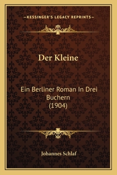 Paperback Der Kleine: Ein Berliner Roman In Drei Buchern (1904) [German] Book