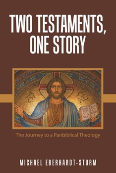 Paperback Two Testaments, One Story: The Journey to a Panbiblical Theology Book