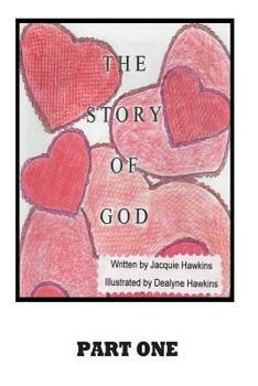 Paperback The Story of God: A story about God's involvement in the creation of the universe up to and including humans. Book