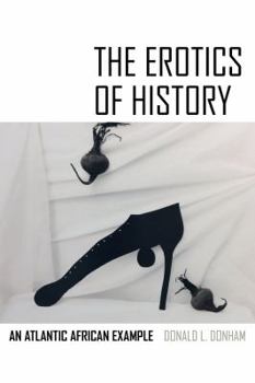 Paperback The Erotics of History: An Atlantic African Example Book