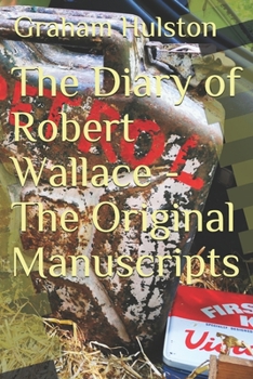 The Diary of Robert Wallace - The Original Manuscripts