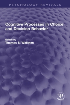 Paperback Cognitive Processes in Choice and Decision Behavior Book