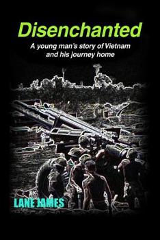 Disenchanted: A young man's story of Vietnam and his journey home