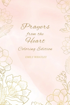 Paperback Prayers from the Heart: Coloring Edition Book