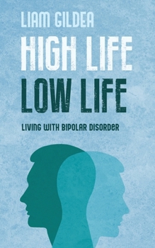 Paperback High Life Low Life: Living with bipolar disorder Book