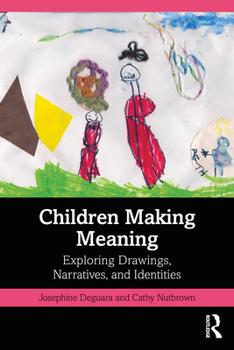 Paperback Children Making Meaning: Exploring Drawings, Narratives, and Identities Book