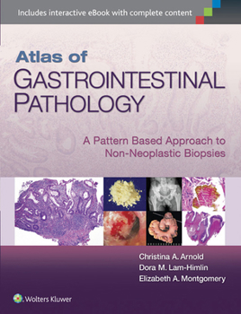 Hardcover Atlas of Gastrointestinal Pathology: A Pattern Based Approach to Non-Neoplastic Biopsies Book