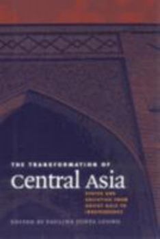 The Transformation of Central Asia: States and Societies from Soviet Rule to Independence