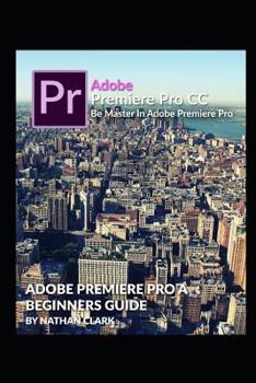 Paperback Adobe Premiere Pro CC Beginners Guide Book