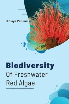 Paperback Biodiversity Of Freshwater Red Algae Book