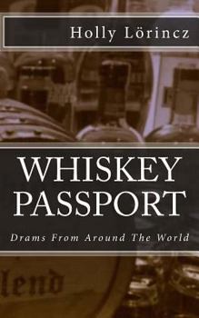 Paperback Whiskey Passport: Drams From Around The World Book