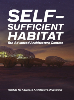 Paperback Self-Sufficient Habitat: 5th Advanced Architecture Contest Book