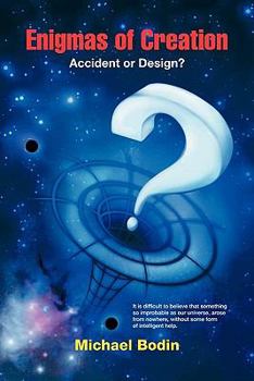 Paperback Enigmas of Creation: Accident or Design? Book