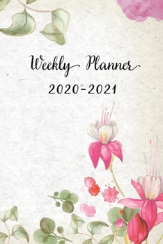 Paperback Weekly Planner 2020-2021: Rose Floral Design Weekly and Monthly Planner - Perfect Gift for Girl Women Friends and Colleagues Book