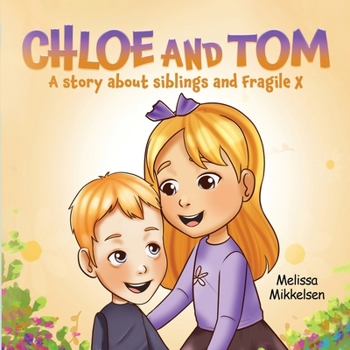 Paperback Chloe and Tom: A story about siblings and Fragile X Book