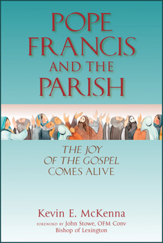 Paperback Pope Francis and the Parish: The Joy of the Gospel Comes Alive Book