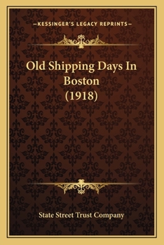 Paperback Old Shipping Days In Boston (1918) Book