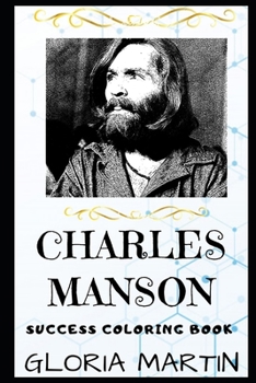 Paperback Charles Manson Success Coloring Book: An American Criminal and Cult Leader. Book