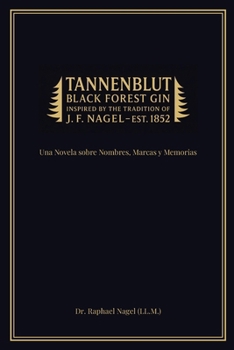 TANNENBLUT - Una Novela sobre Nombres, Marcas y Memorias (Spanish Edition)