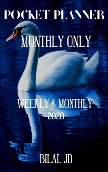POCKET PLANNER MONTHLY ONLY: WEEKLY MONTHLY PLANNER 2020: 2020 CALENDAR: JAN 1st - DEC 31