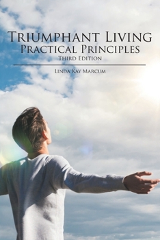 Paperback Triumphant Living Practical Principles: Third Edition Book