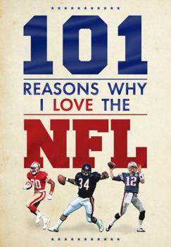 Hardcover 101 Reasons Why I Love the NFL Book