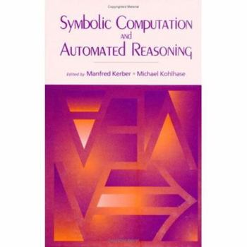 Hardcover Symbolic Computation and Automated Reasoning: The CALCULEMUS-2000 Symposium Book