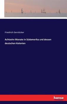 Paperback Achtzehn Monate in Südamerika und dessen deutschen Kolonien [German] Book