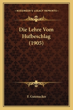 Paperback Die Lehre Vom Hufbeschlag (1905) [German] Book
