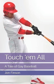 Paperback Touch 'em All: A Tale of Gay Baseball Book