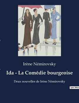 Paperback Ida - La Comédie bourgeoise: Deux nouvelles de Irène Némirovsky [French] Book
