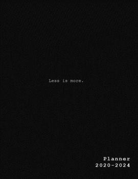 Less Is More 2020-2024 Five Year Planner: Monthly Organizer And Five Year Planner Gifts