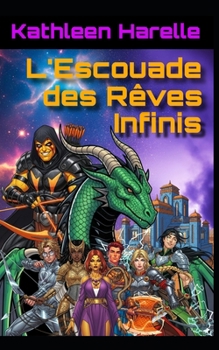 Paperback L'Escouade des Rêves Infinis [French] Book