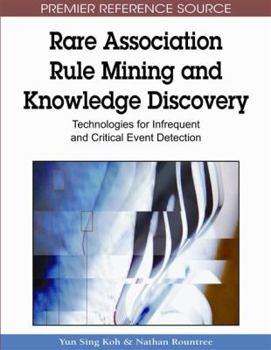 Hardcover Rare Association Rule Mining and Knowledge Discovery: Technologies for Infrequent and Critical Event Detection Book